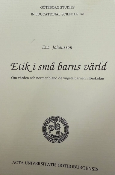 Etik i små barns värld : om värden och normer bland de yngsta barnen i förskolan