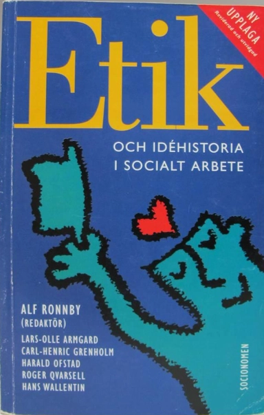Etik och idéhistoria i socialt arbete; Alf Ronnby, Lars-Olle Armgard; 1993