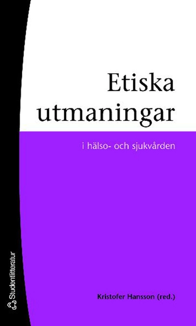 Etiska utmaningar : i hälso- och sjukvården