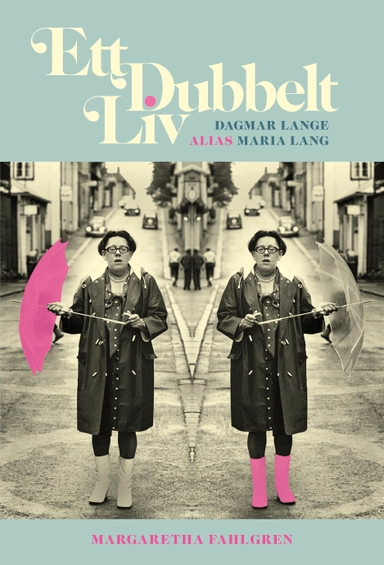 Ett dubbelt  liv : Dagmar Lange, alias Maria Lang
