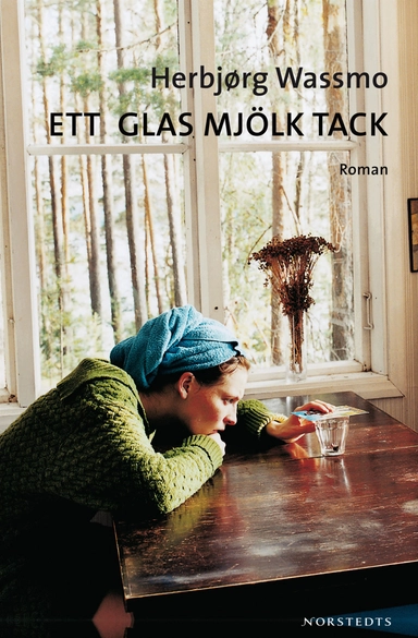 Ett glas mjölk, tack; Herbjørg Wassmo; 2008