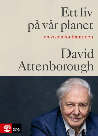 Ett liv på vår planet; David Attenborough, Jonnie Hughes; 2021