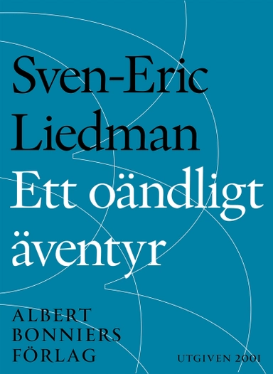 Ett oändligt äventyr; Sven-Eric Liedman; 2015