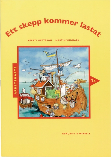 Ett skepp kommer lastat Arbetshäfte 1A; Kersti Mattsson, Martin Widmark; 1996