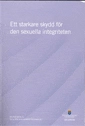 Ett starkare skydd för den sexuella integriteten. SOU 2016:60. : Betänkande från 2014 års sexualbrottskommitté