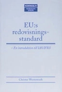 EU:s redovisningsstandard : -en introduktion till IFRS/IAS; Christer Westermark; 2005