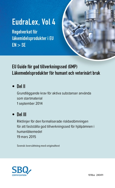 EudraLex, Vol. 4, Regelverket för  läkemedelsprodukter i EU (EU GMP Guide Part II EN/SV); Anna Lundén; 2024