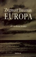 Europa : ett oavslutat äventyr; Zygmunt Bauman; 2005
