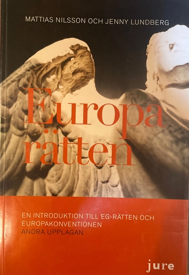 Europarätten : en introduktion till EG-rätten och Europakonventionen; Mattias Nilsson, Jenny Lundberg; 2006