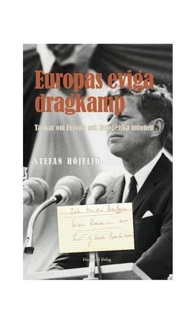 Europas eviga dragkamp : tankar om Europa och Europeiska unionen