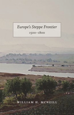 Europe`s steppe frontier, 1500–1800