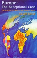 Europe : the exceptional case : parameters of faith in the modern world; Grace Davie; 2002