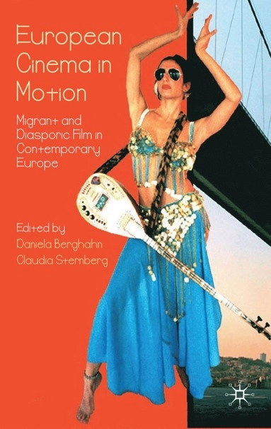 European cinema in motion : migrant and diasporic film in contemporary Europe; Daniela Berghahn, Claudia Sternberg; 2010