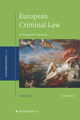 European criminal law : an integrative approach; André Klip; 2021