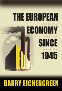 European Economy since 1945: Coordinated Capitalism and Beyond [Elektronisk resurs]; Barry Eichengreen; 2008
