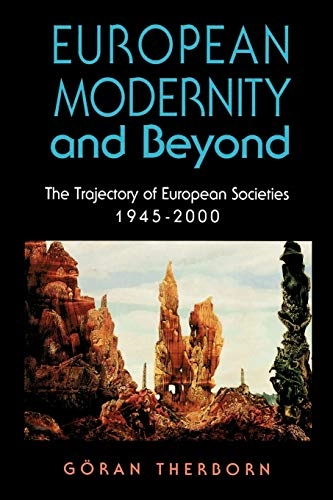 European modernity and beyond : the trajectory of European societies, 1945-2000; Göran Therborn; 1995