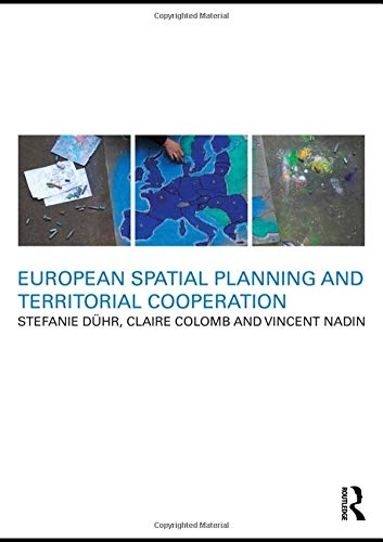 European spatial planning and territorial cooperation; Stefanie. Dühr; 2010