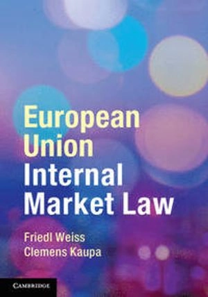 European Union internal market law; Friedl Weiss; 2014