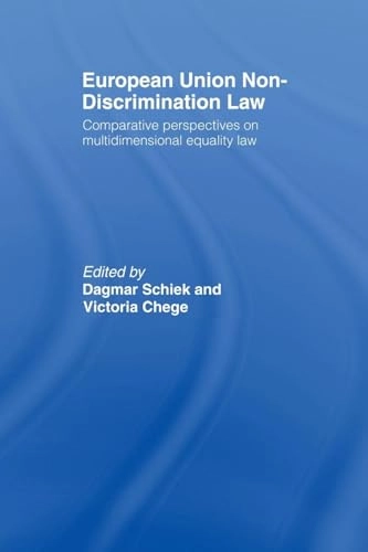 European Union non-discrimination law : comparative perspectives on multidimensional equality law; Dagmar Schiek, Victoria Chege; 2009