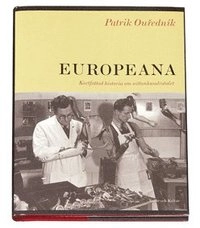 Europeana : kortfattad historia om nittonhundratalet; Patrik Ouredník; 2005