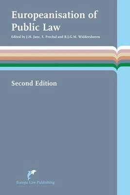 Europeanisation of public law; Jan H. Jans, Sacha Prechal, Robert J. G. M. Widdershoven; 2015