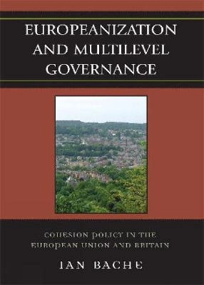 Europeanization and multilevel governance : cohesion policy in the European Union and Britain