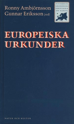 Europeiska urkunder : Idéer om identitet, rättigheter och fred i valda dokument