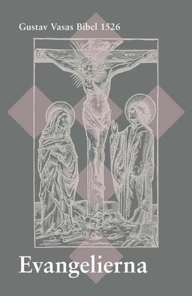 Evangelierna : Gustav Vasas Bibel 1526; Olaus Petri; 2020