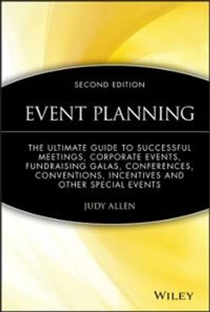 Event Planning: The Ultimate Guide To Successful Meetings, Corporate Events; Judy Allen; 2009