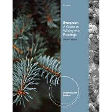 Evergreen : a guide to writing with readings; Susan Fawcett; 2011