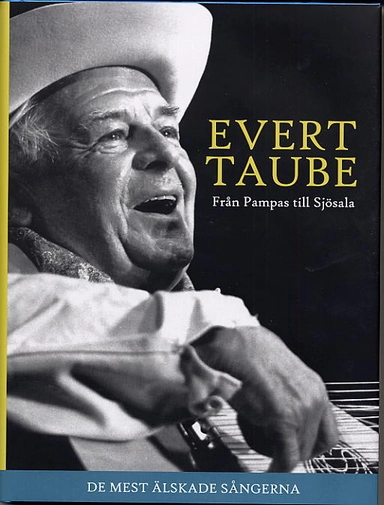 Evert Taube : från Pampas till Sjösala; 2005