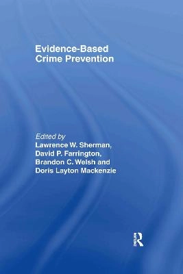 Evidence-based crime prevention; Lawrence W. Sherman; 2002