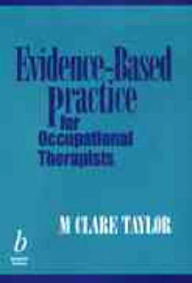 Evidence-based practice for occupational therapists; M. Clare Taylor; 2000