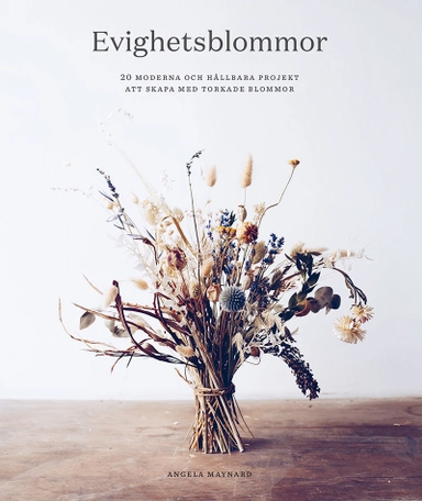 Evighetsblommor; Angela Maynard; 2024