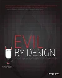 Evil by Design: Interaction design to lead us into temptation; Chris Nodder; 2013