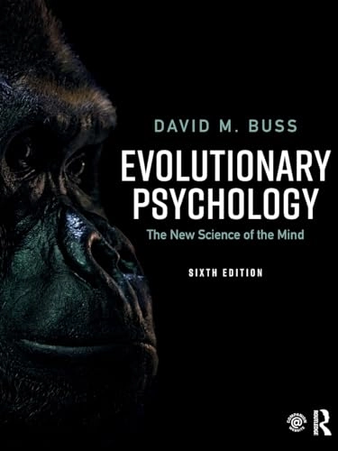 Evolutionary psychology : the new science of the mind; David M. Buss; 2019