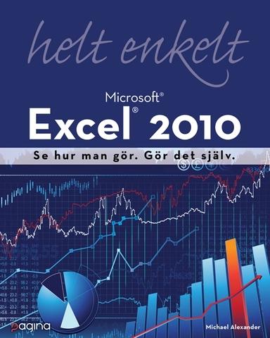 Excel 2010 helt enkelt; Michael Alexander; 2010