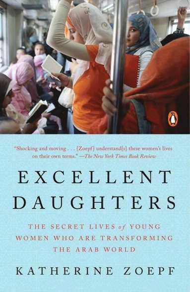 Excellent Daughters; Katherine Zoepf; 2017