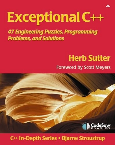 Exceptional C++ : 47 engineering puzzles, programming problems, and solutions; Herb Sutter; 2000