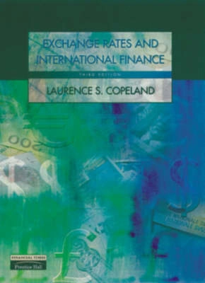 Exchange rates and international finance; Laurence S. Copeland; 2000