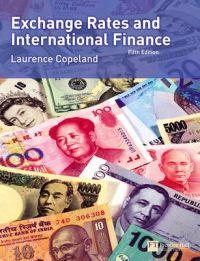 Exchange rates and international finance; Laurence S. Copeland; 2008