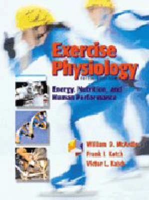 Exercise physiology : energy, nutrition, and human performance