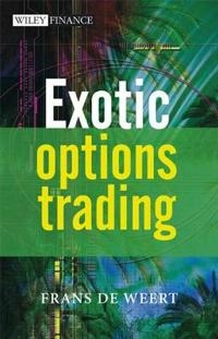 Exotic Options Trading; Frans de Weert; 2008