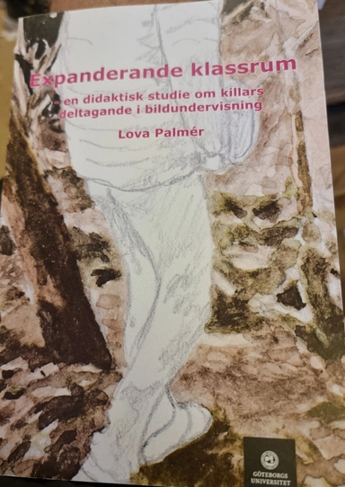 Expanderande klassrum : en didaktisk studie om killars deltagande i bildundervisning; Lova Palmér; 2024