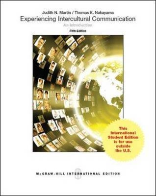 Experiencing intercultural communication : an introduction; Judith N. Martin; 2008