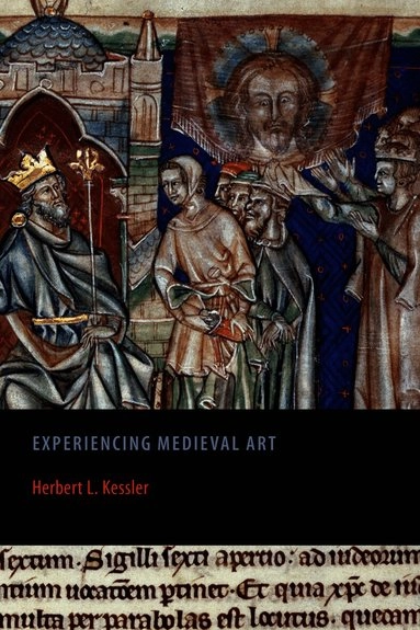 Experiencing medieval art; Herbert L. Kessler; 2019
