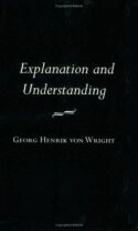 Explanation and understanding; Georg Henrik von Wright; 2004