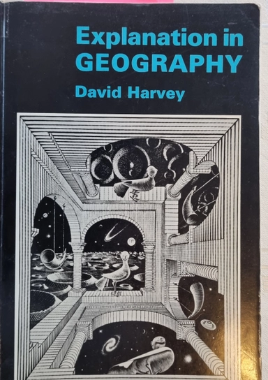 Explanation in geography; David Harvey; 1969