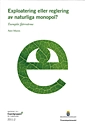 Exploatering eller reglering av naturliga monopol? : exemplet fjärrvärme EMS-rapport 2011:2