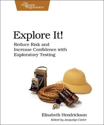 Explore It!; Elisabeth Hendrickson; 2013